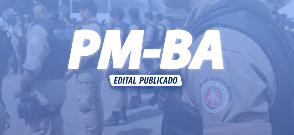 Edital do Concurso PM Bahia em Breve
